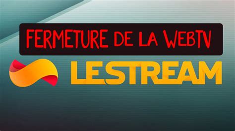 La WebTV LeStream ferme ses portes